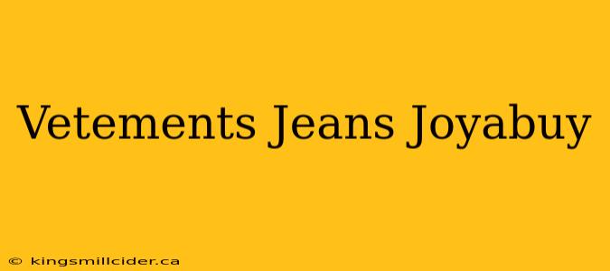 Vetements Jeans Joyabuy