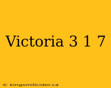 Victoria 3 1 7