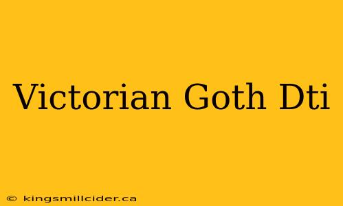 Victorian Goth Dti