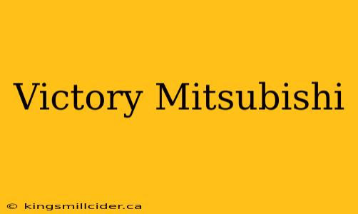 Victory Mitsubishi