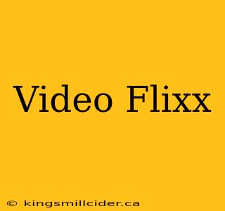 Video Flixx