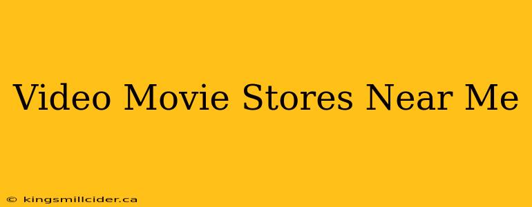 Video Movie Stores Near Me