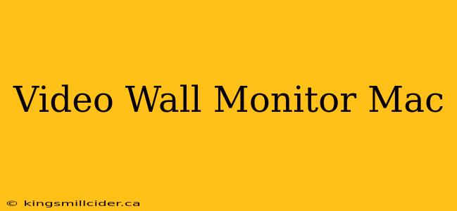 Video Wall Monitor Mac