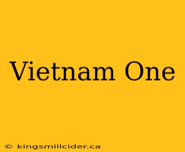 Vietnam One