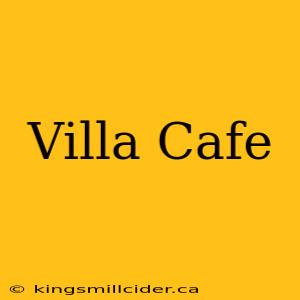 Villa Cafe