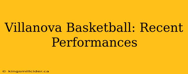 Villanova Basketball: Recent Performances
