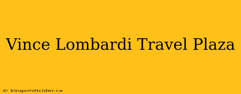 Vince Lombardi Travel Plaza