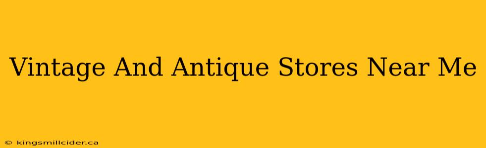 Vintage And Antique Stores Near Me