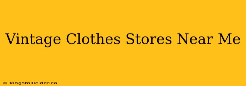 Vintage Clothes Stores Near Me