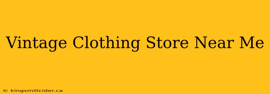 Vintage Clothing Store Near Me