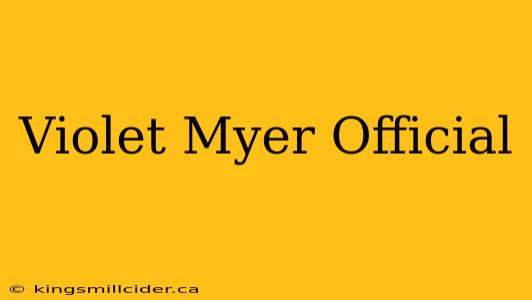 Violet Myer Official