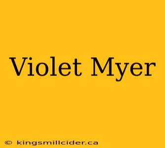 Violet Myer