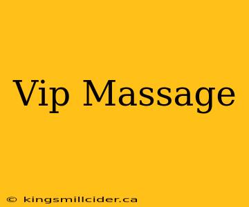 Vip Massage