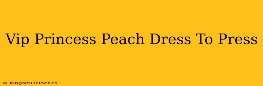 Vip Princess Peach Dress To Press