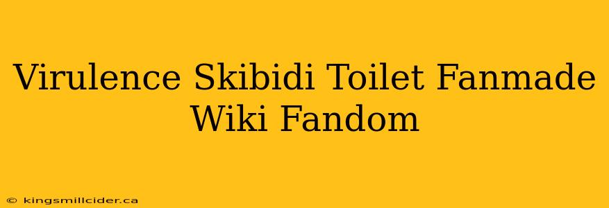 Virulence Skibidi Toilet Fanmade Wiki Fandom