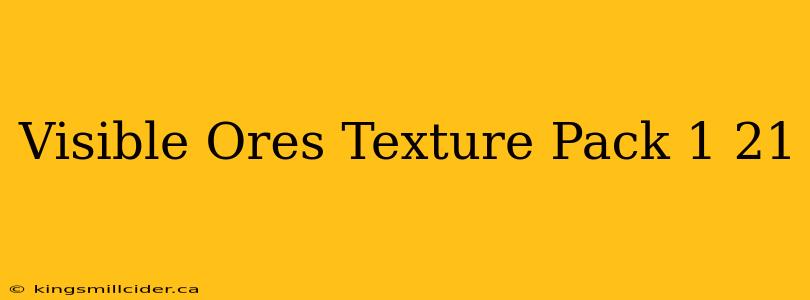 Visible Ores Texture Pack 1 21