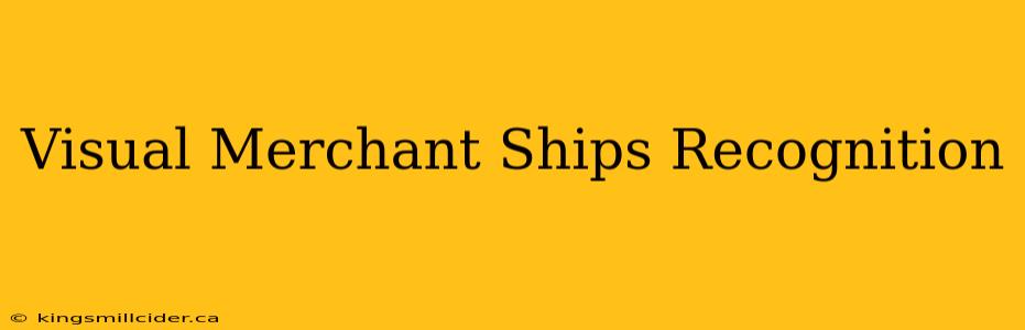 Visual Merchant Ships Recognition