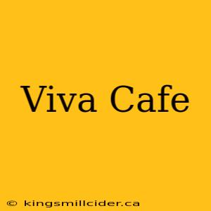 Viva Cafe