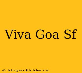 Viva Goa Sf