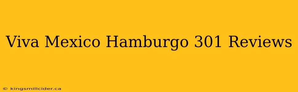 Viva Mexico Hamburgo 301 Reviews