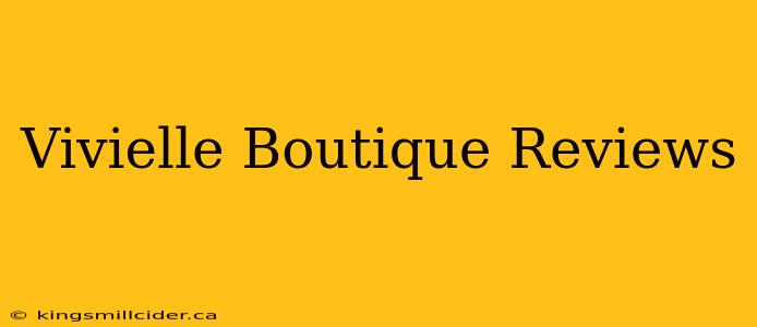 Vivielle Boutique Reviews