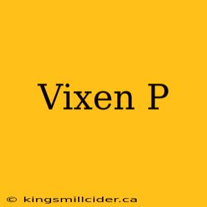 Vixen P