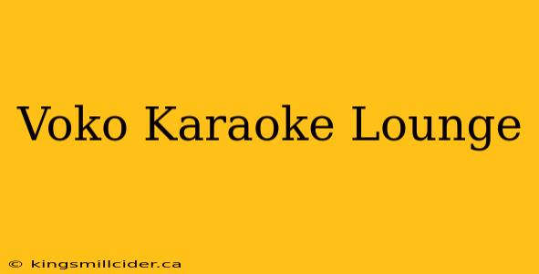 Voko Karaoke Lounge