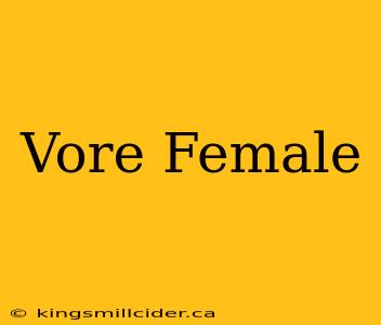 Vore Female