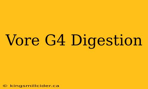 Vore G4 Digestion