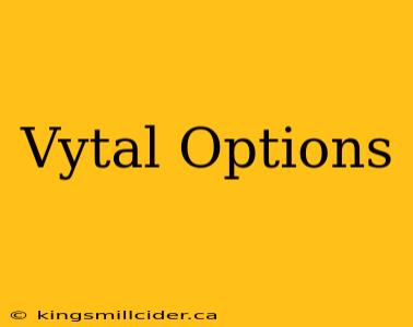 Vytal Options