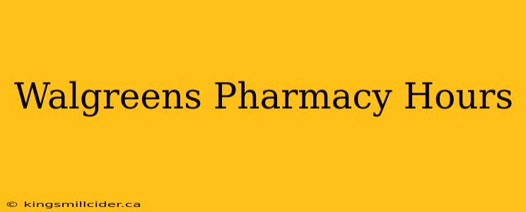 Walgreens Pharmacy Hours