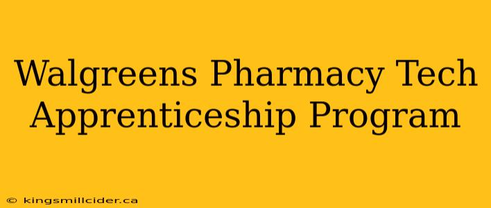 Walgreens Pharmacy Tech Apprenticeship Program