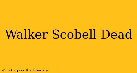 Walker Scobell Dead