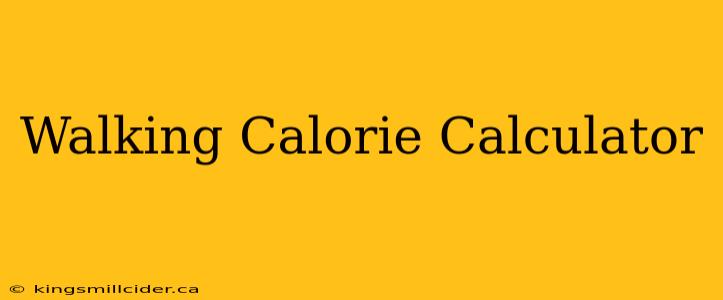 Walking Calorie Calculator