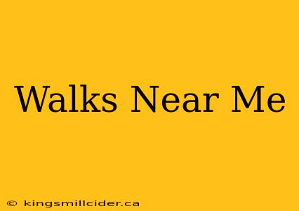 Walks Near Me