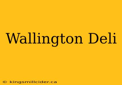 Wallington Deli