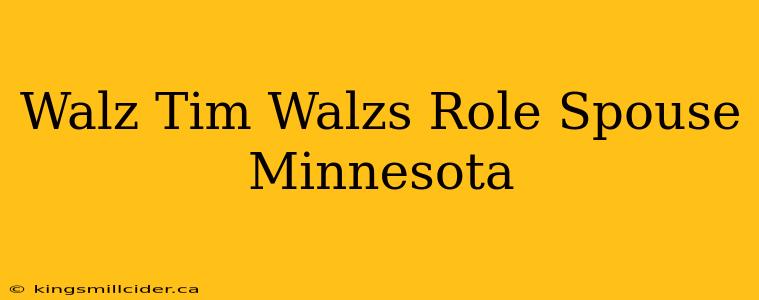 Walz Tim Walzs Role Spouse Minnesota