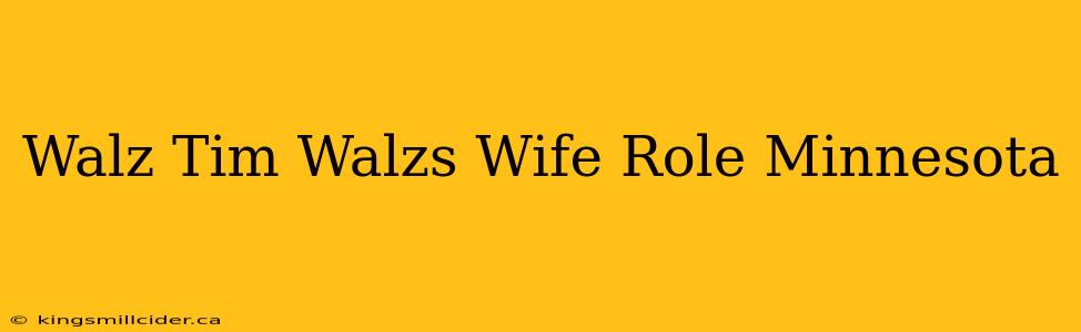 Walz Tim Walzs Wife Role Minnesota