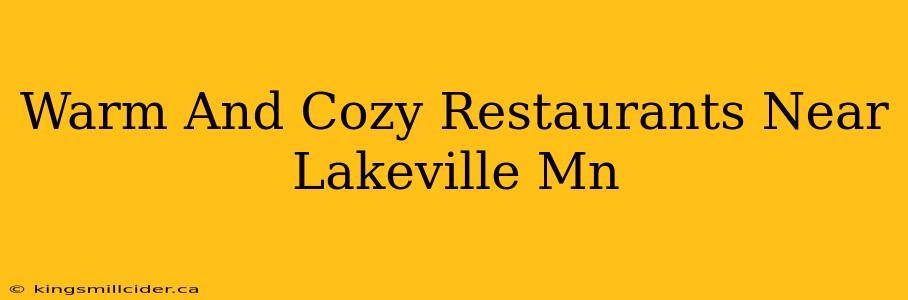 Warm And Cozy Restaurants Near Lakeville Mn