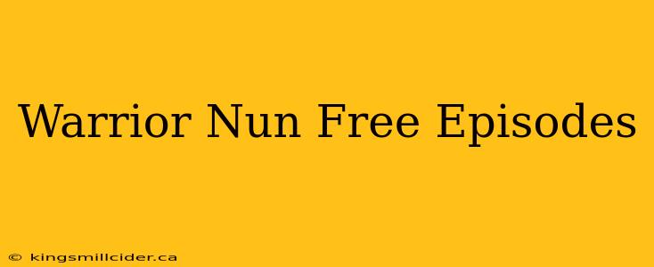 Warrior Nun Free Episodes