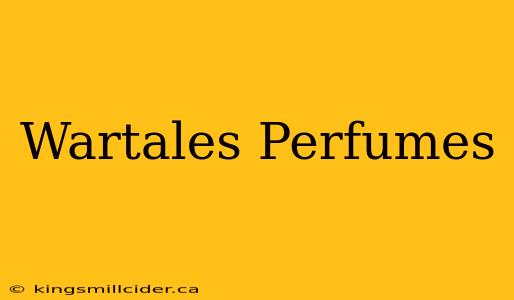 Wartales Perfumes