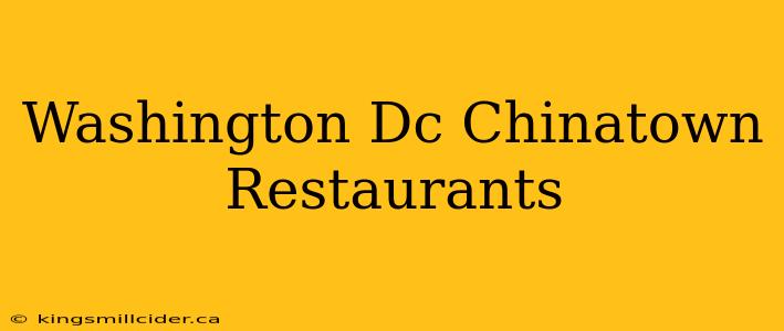 Washington Dc Chinatown Restaurants