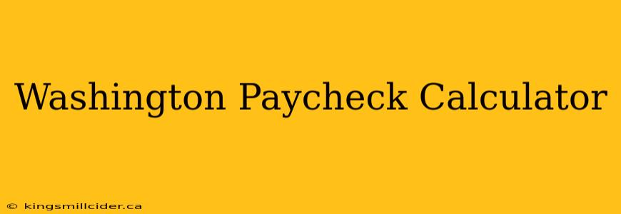 Washington Paycheck Calculator