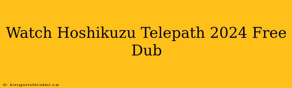 Watch Hoshikuzu Telepath 2024 Free Dub