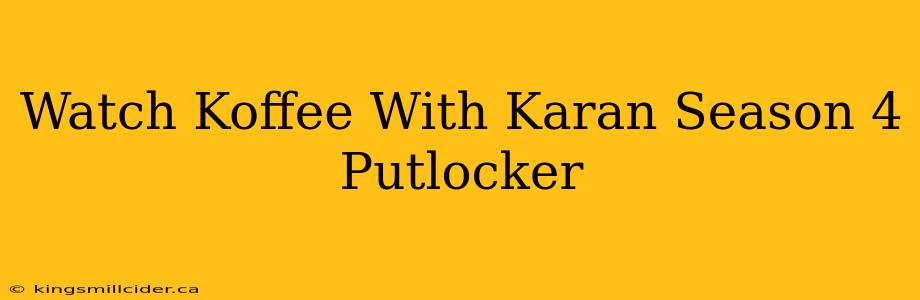 Watch Koffee With Karan Season 4 Putlocker