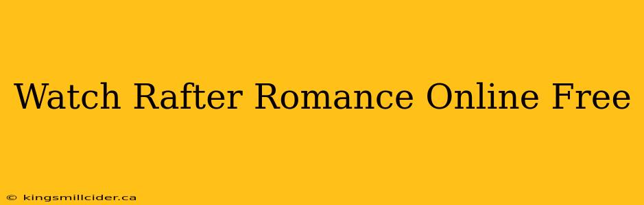 Watch Rafter Romance Online Free