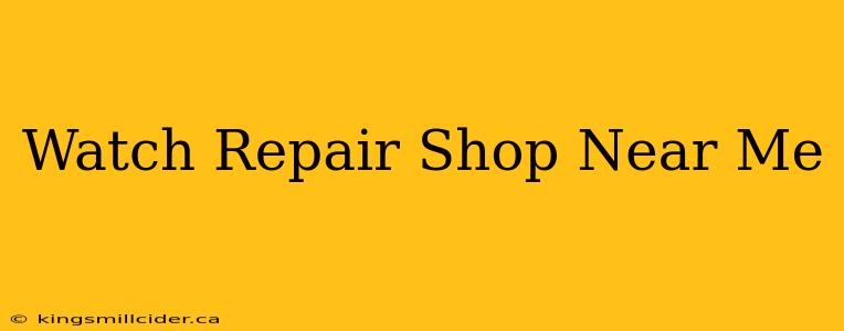 Watch Repair Shop Near Me