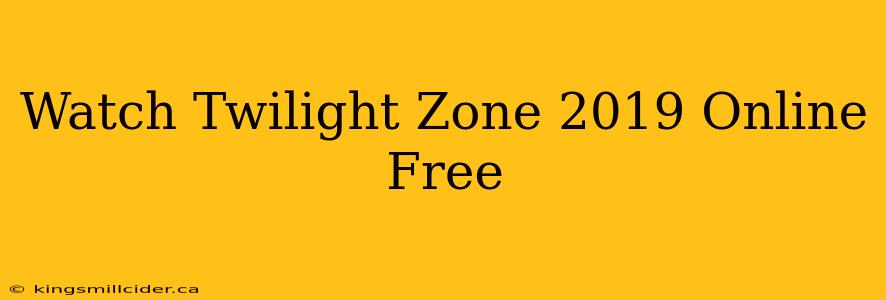 Watch Twilight Zone 2019 Online Free