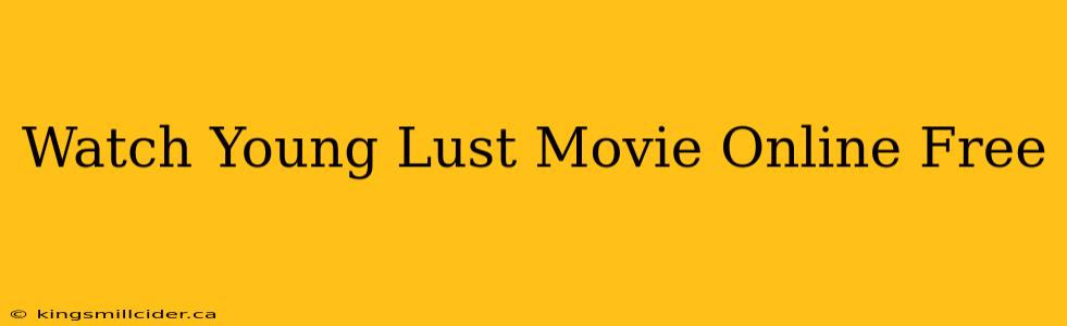 Watch Young Lust Movie Online Free