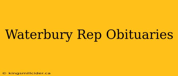 Waterbury Rep Obituaries